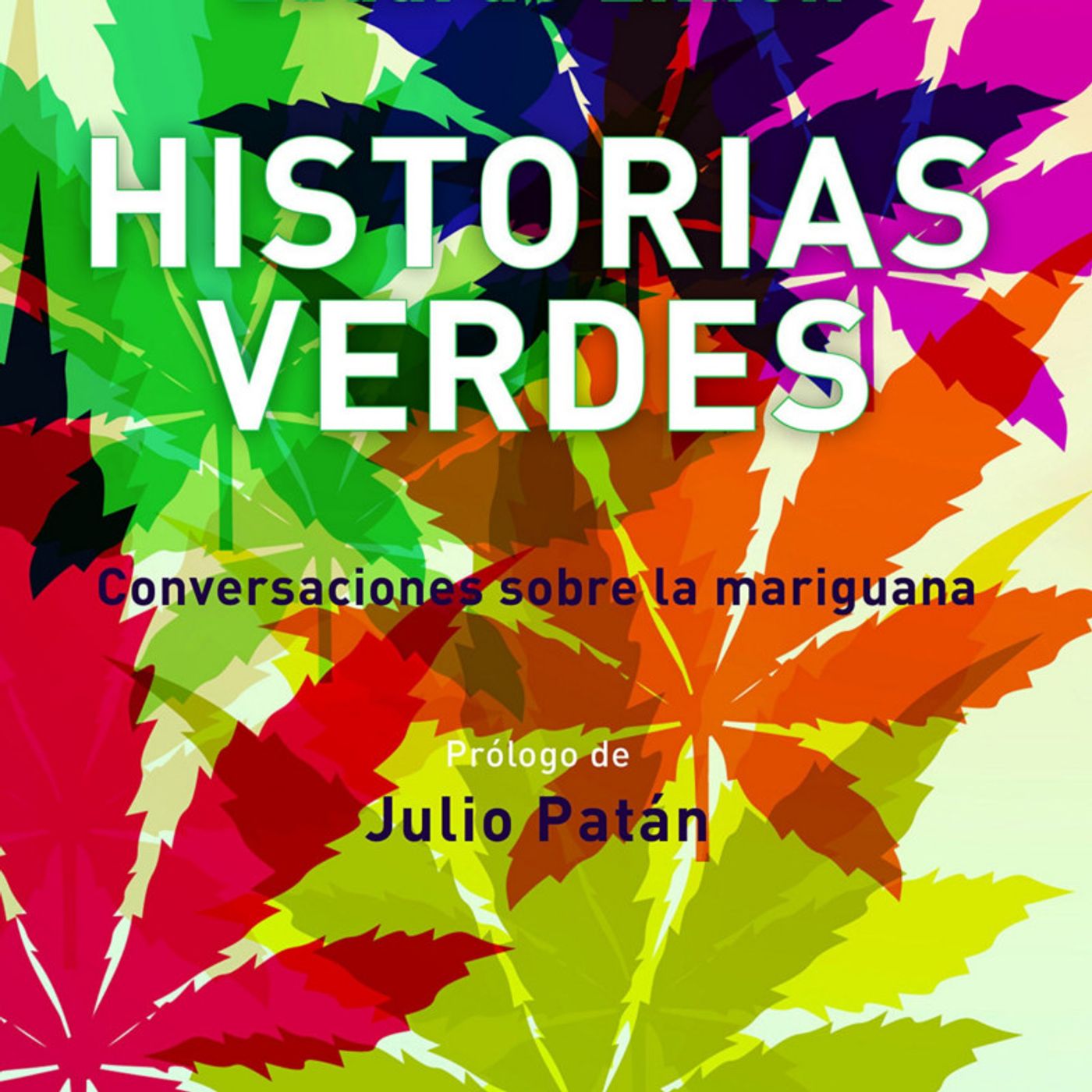 Historias verdes: Conversaciones sobre la mariguana