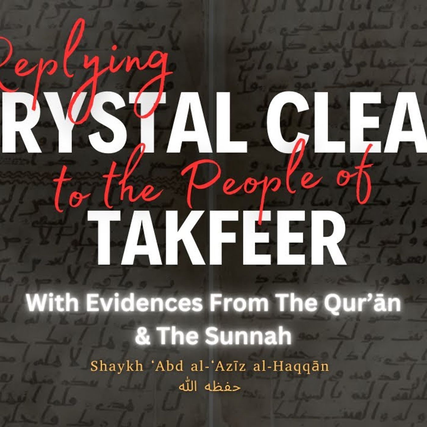 P8 | Replying Crystal Clear to the People of Takfeer - “Taqrirat Aimmah ad-Dawah” of Sheikh Tahiri episode artwork