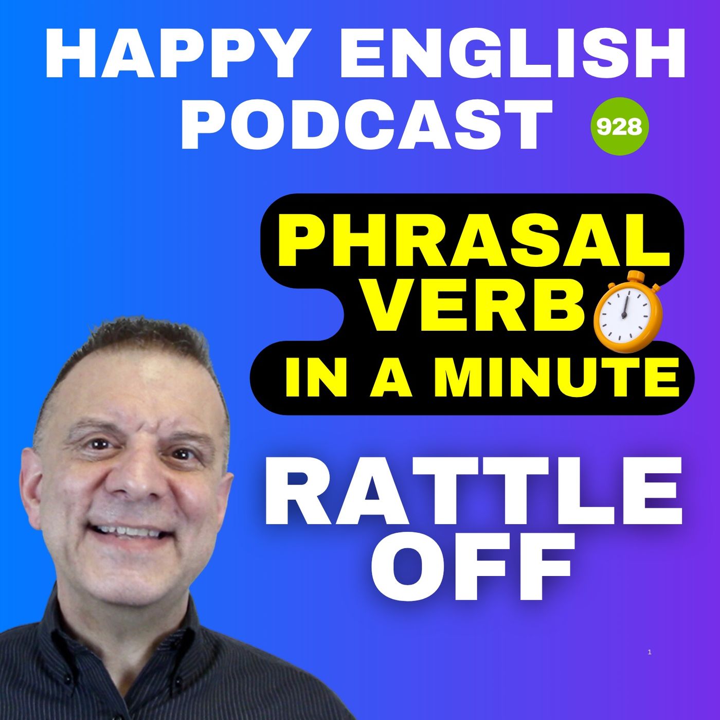 928 - Rattle Off - Phrasal Verbs in a Minute | Happy English 928 - Rattle Off - Phrasal Verbs in a Minute | Happy English