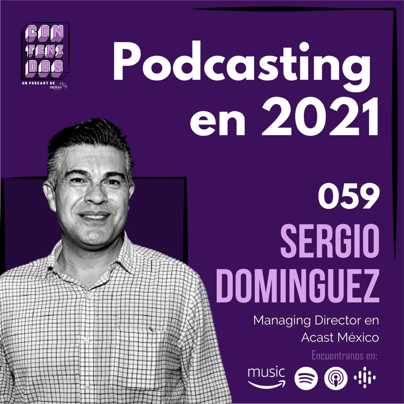 059. Podcasting en 2021 | Sergio Domínguez (Acast)