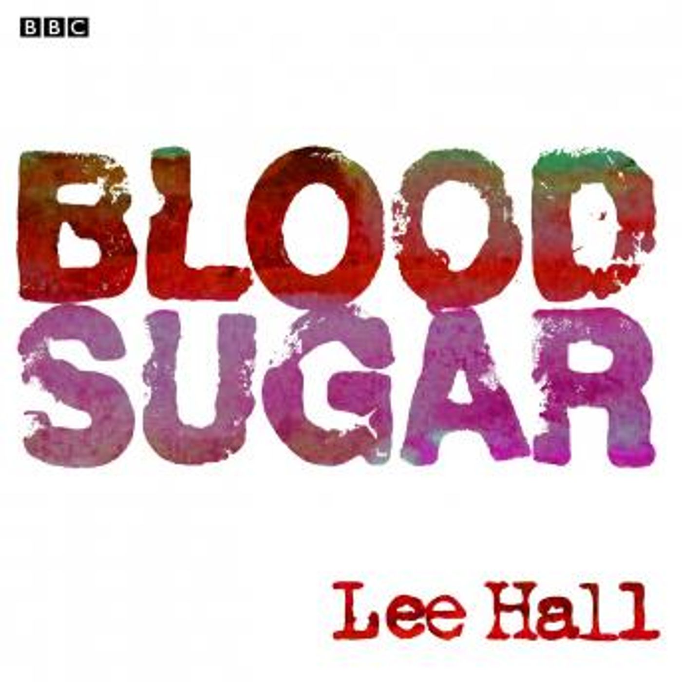 Blood Sugar by Lee Hall episode artwork