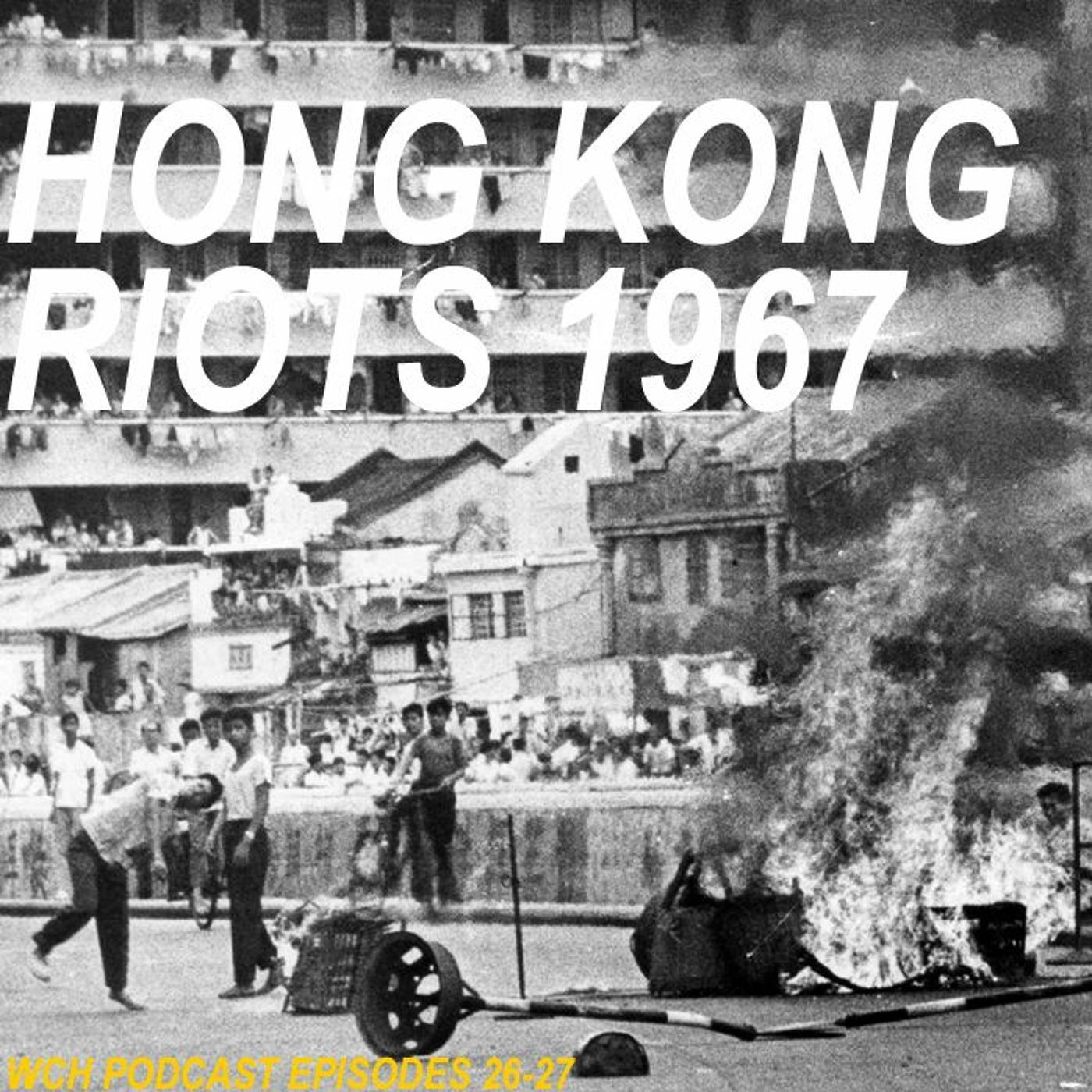 E30: The Hong Kong riots 1967, part 1