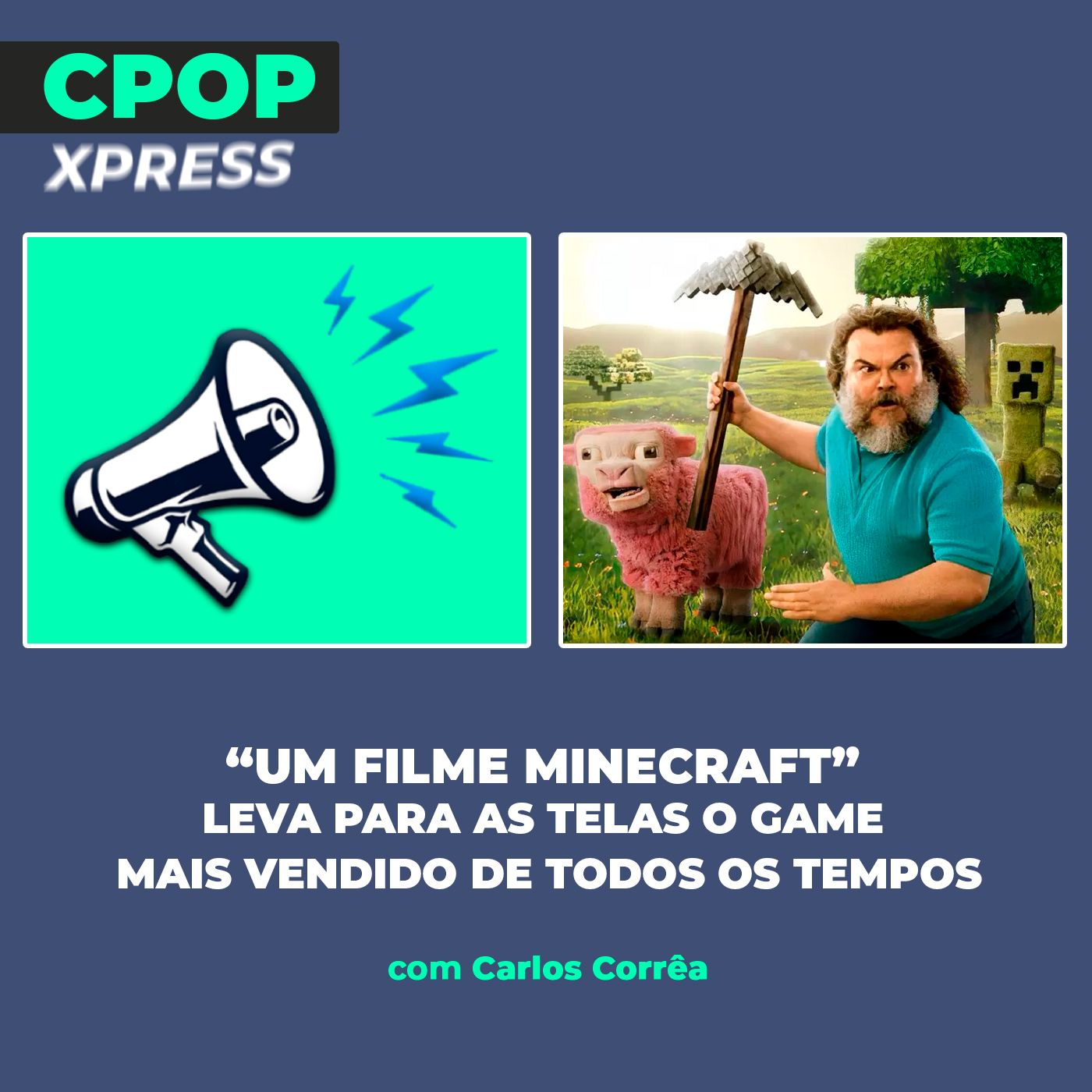 CPop Xpress: “Um Filme Minecraft” leva para as telas o game mais vendido de todos os tempos episode artwork