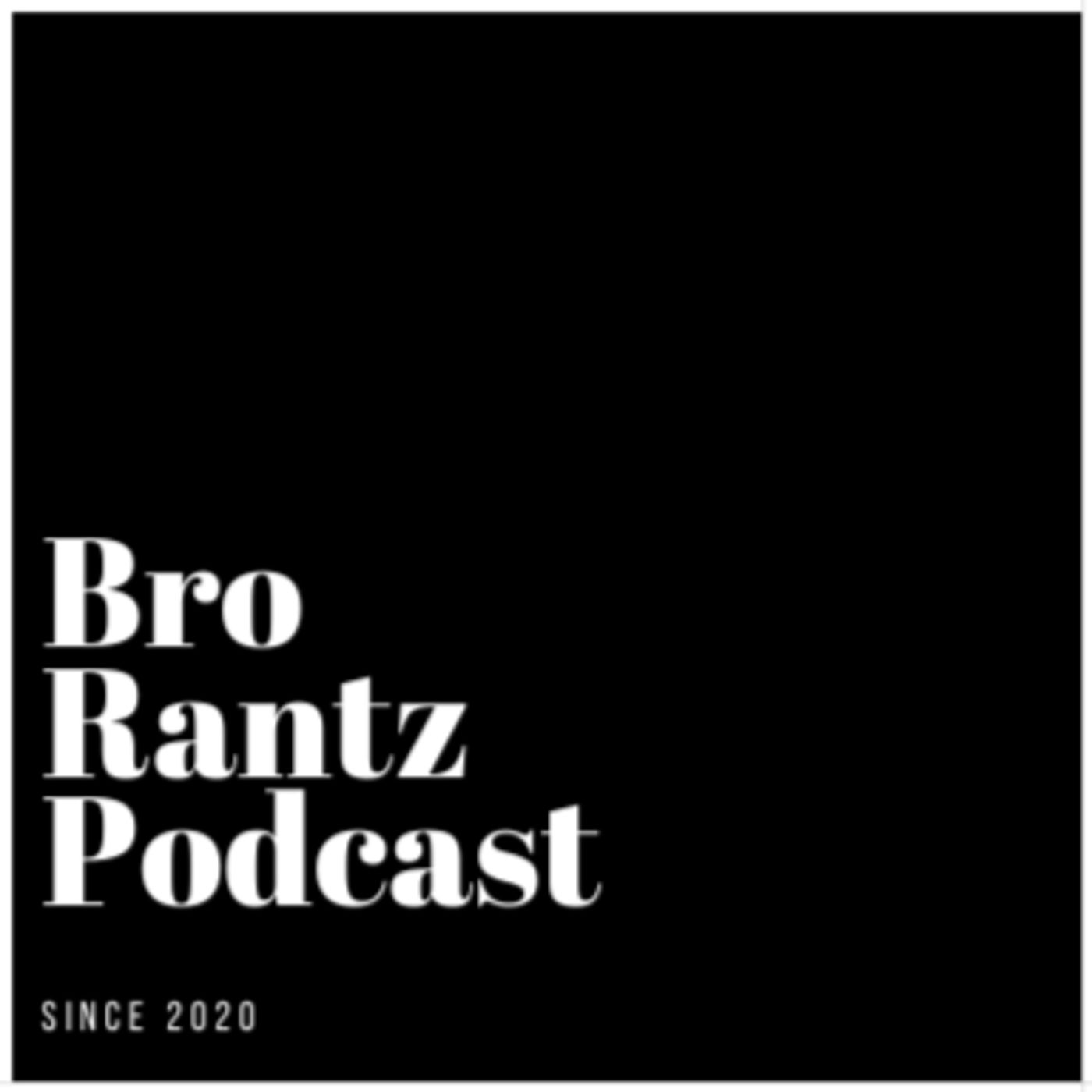 Bro-RantZ