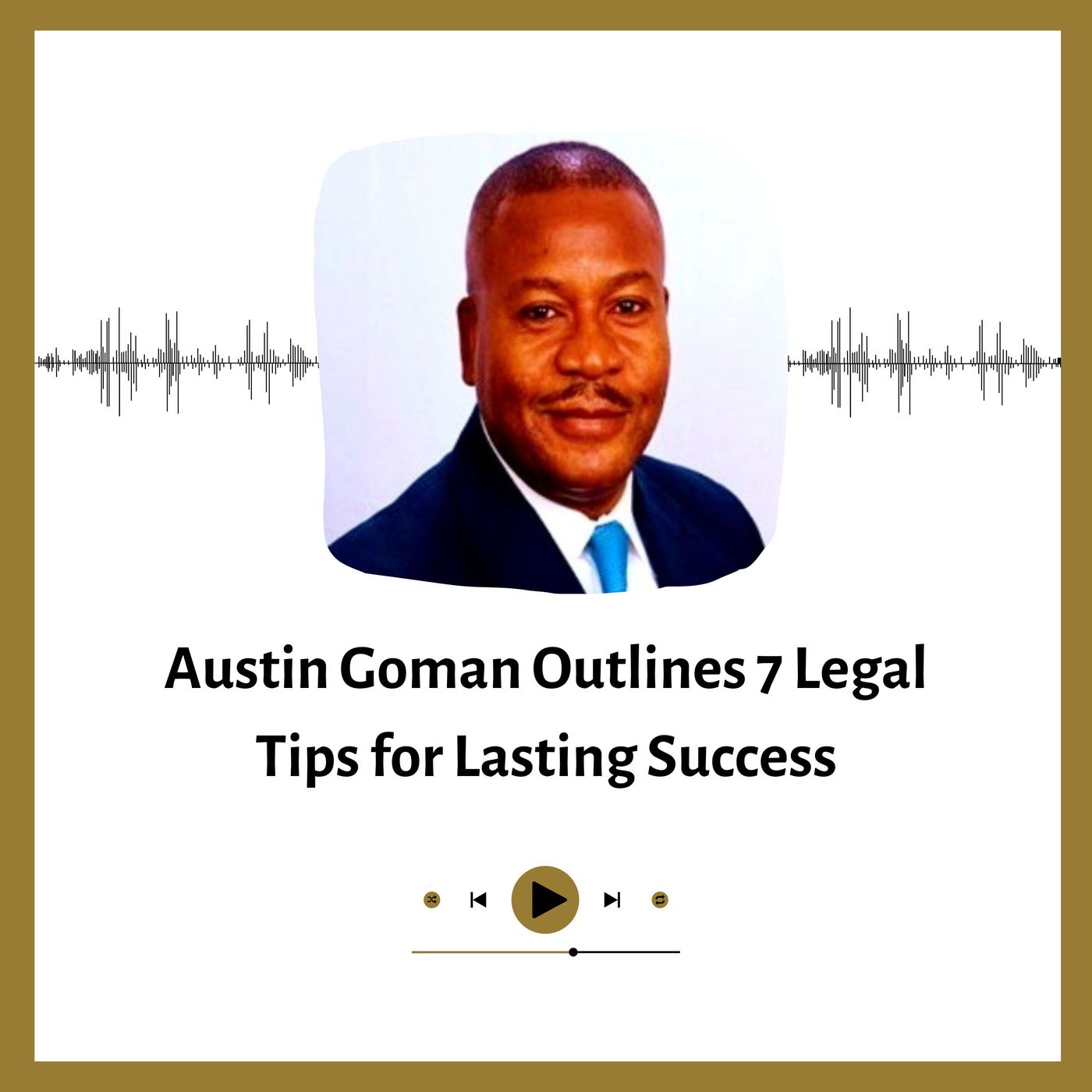 Austin Goman Outlines 7 Legal Tips for Lasting Success episode artwork