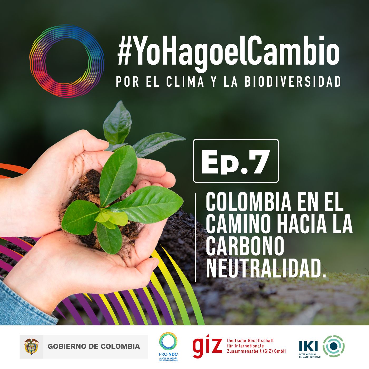Ep, 7 Colombia en el camino hacia la carbono neutralidad Ep, 7 Colombia en el camino hacia la carbono neutralidad