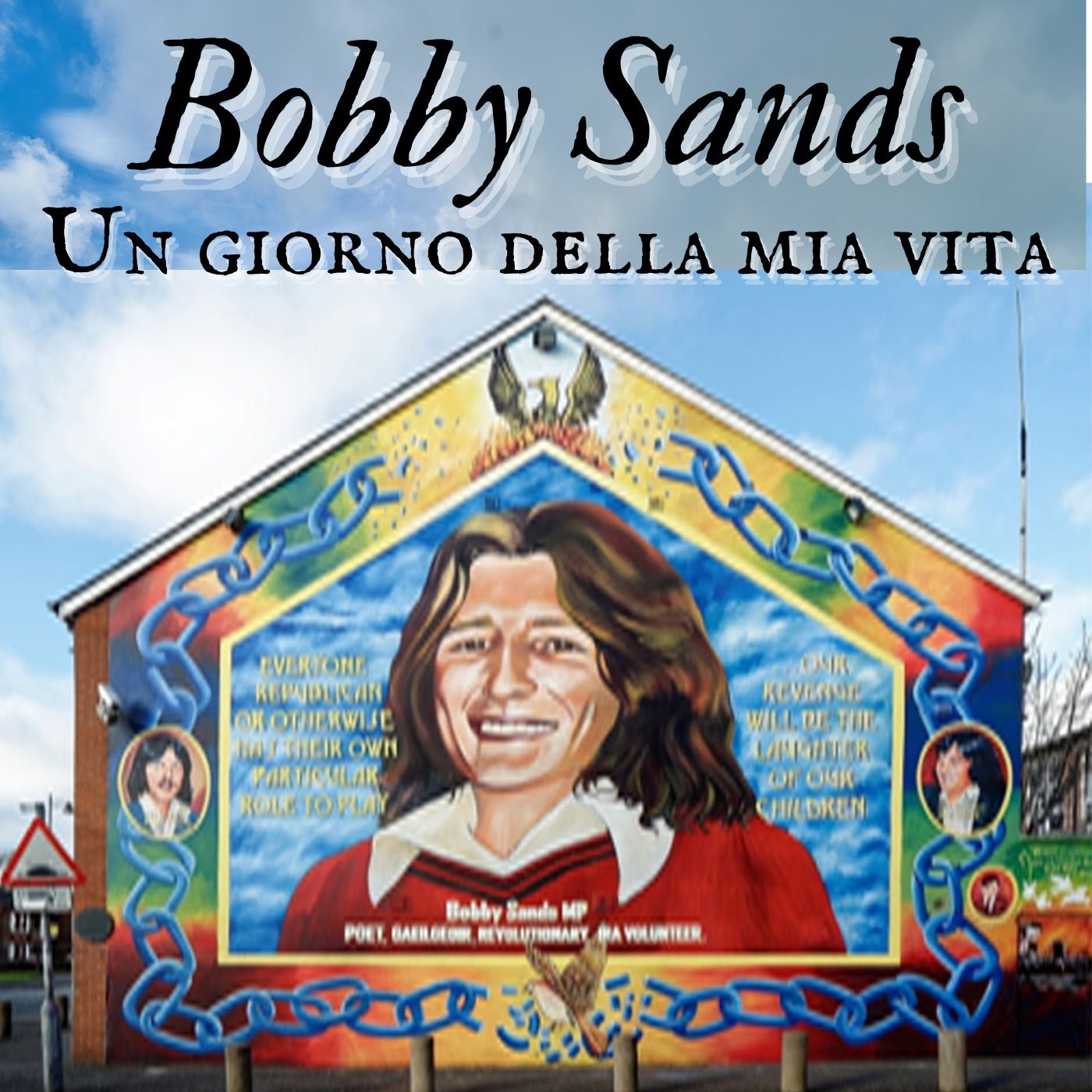 Bobby Sands - Un giorno della mia vita podcast artwork