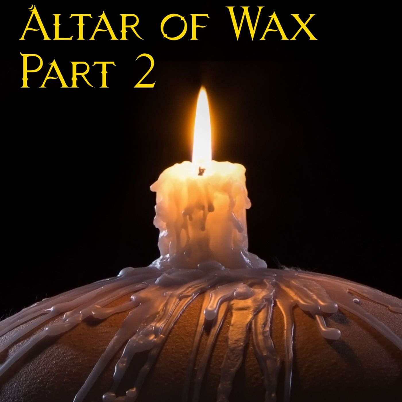 Altar of Wax: Part 2 - A Friends To Lovers Dark BDSM Erotic Romance