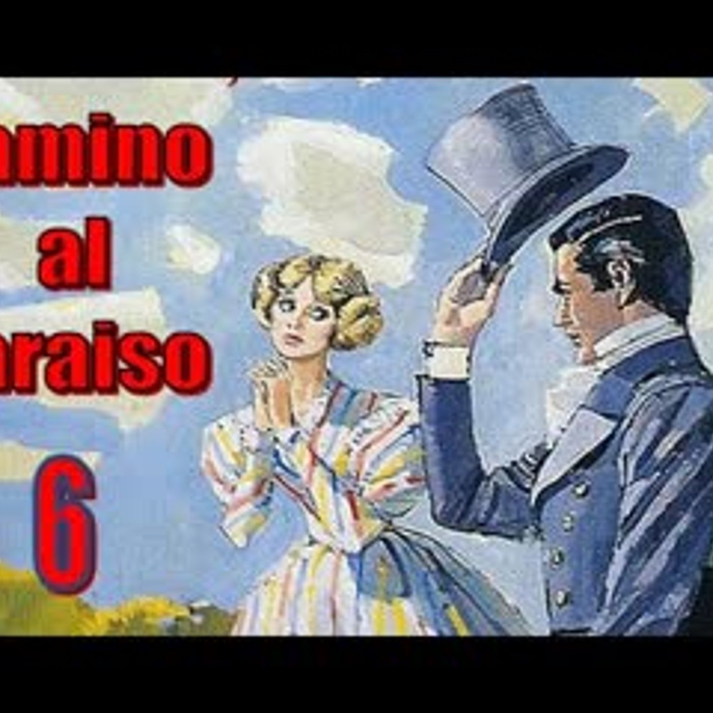 Camino al Paraiso - Barbara Cartland - Parte 6 episode artwork