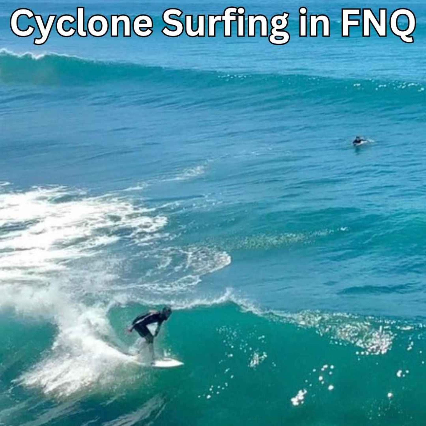 Cyclone Surfing In FNQ