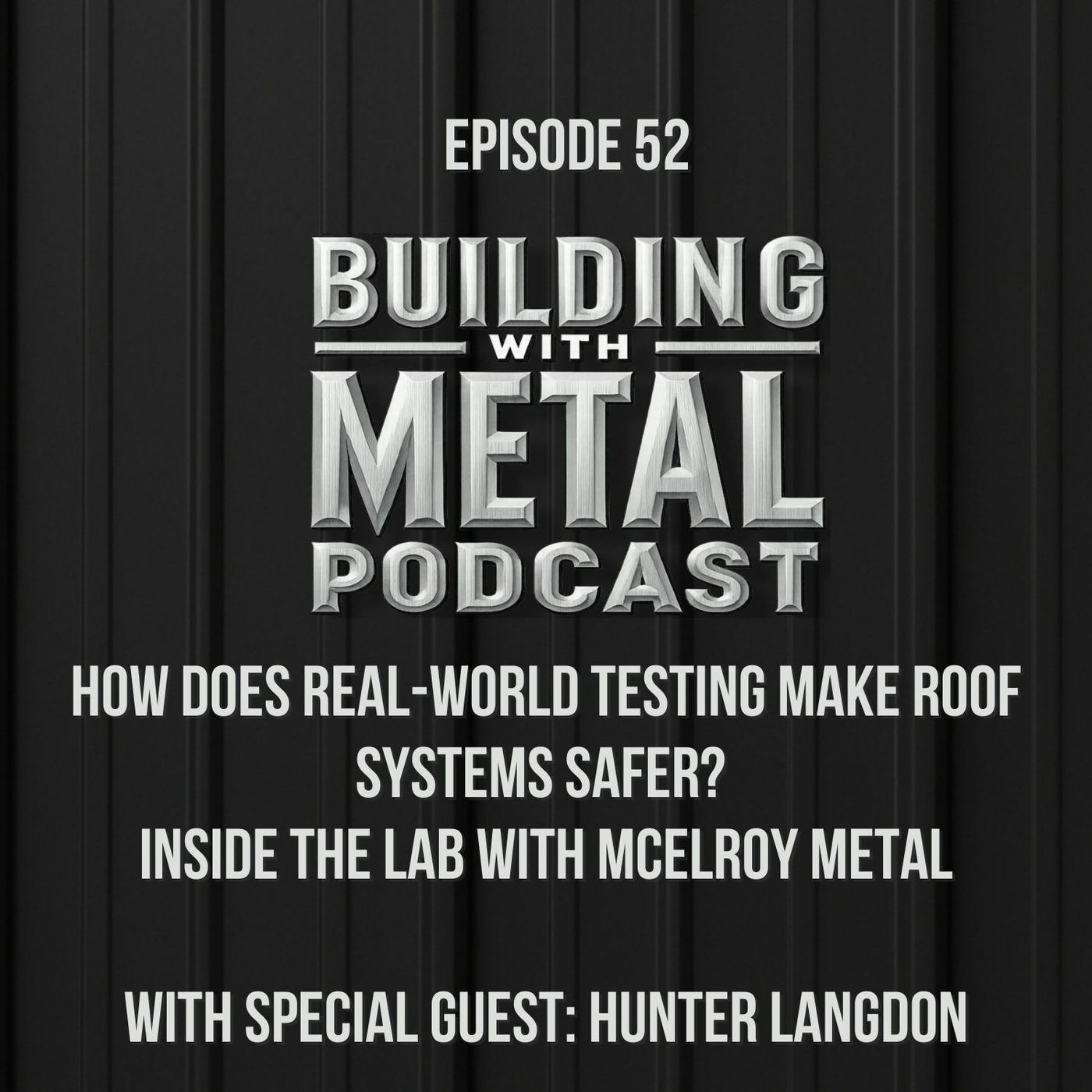 Episode 52: How Does Real-World Testing Make Roof Systems Safer? episode artwork