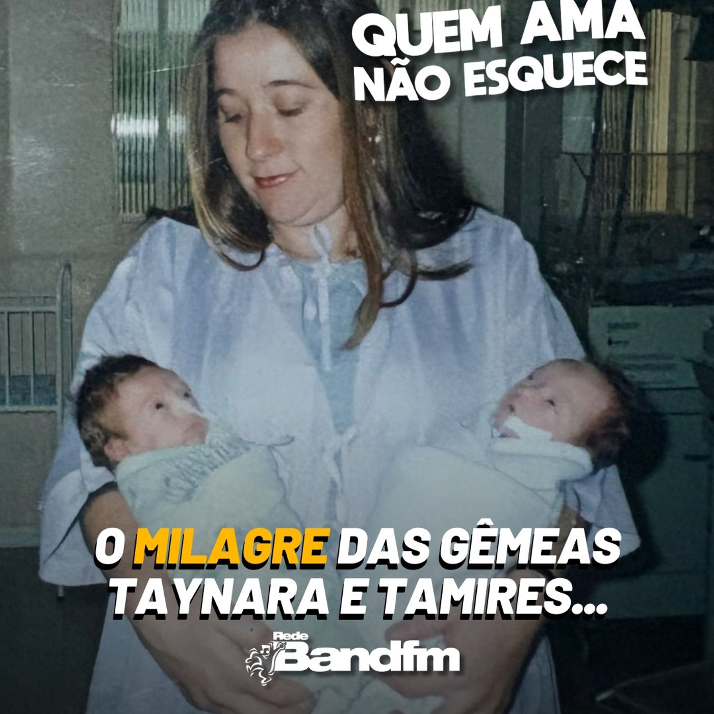 O MILAGRE DAS GÊMEAS TAYNARA E TAMIRES | QUEM AMA NÃO ESQUECE 25/02/26