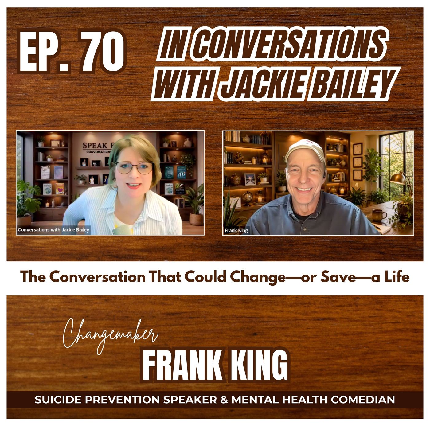 Ep. 70 The Conversation That Could Change—or Save—a Life | Conversations with Jackie Bailey episode artwork