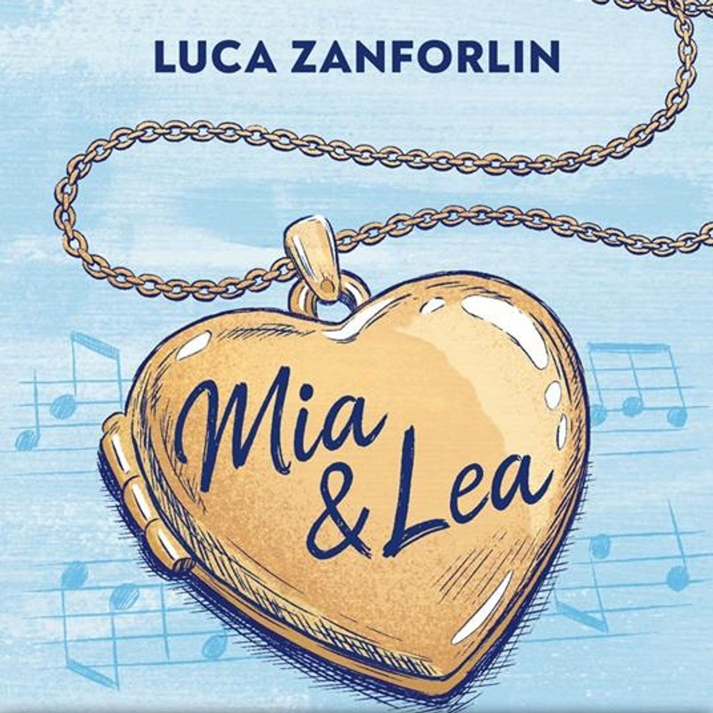 Luca Zanforlin "Mia & Lea. La vita è una canzone"