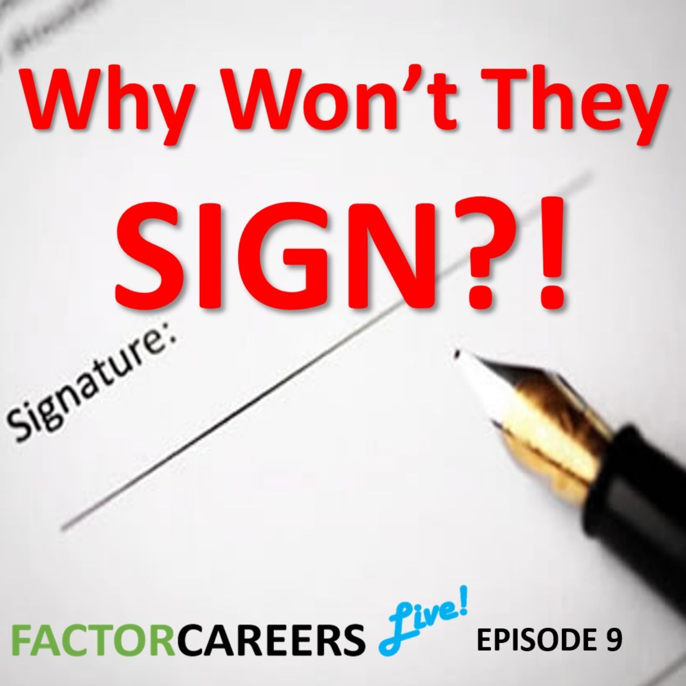 Episode 9 - Why Won't They Sign?! - FactorCareers Live!