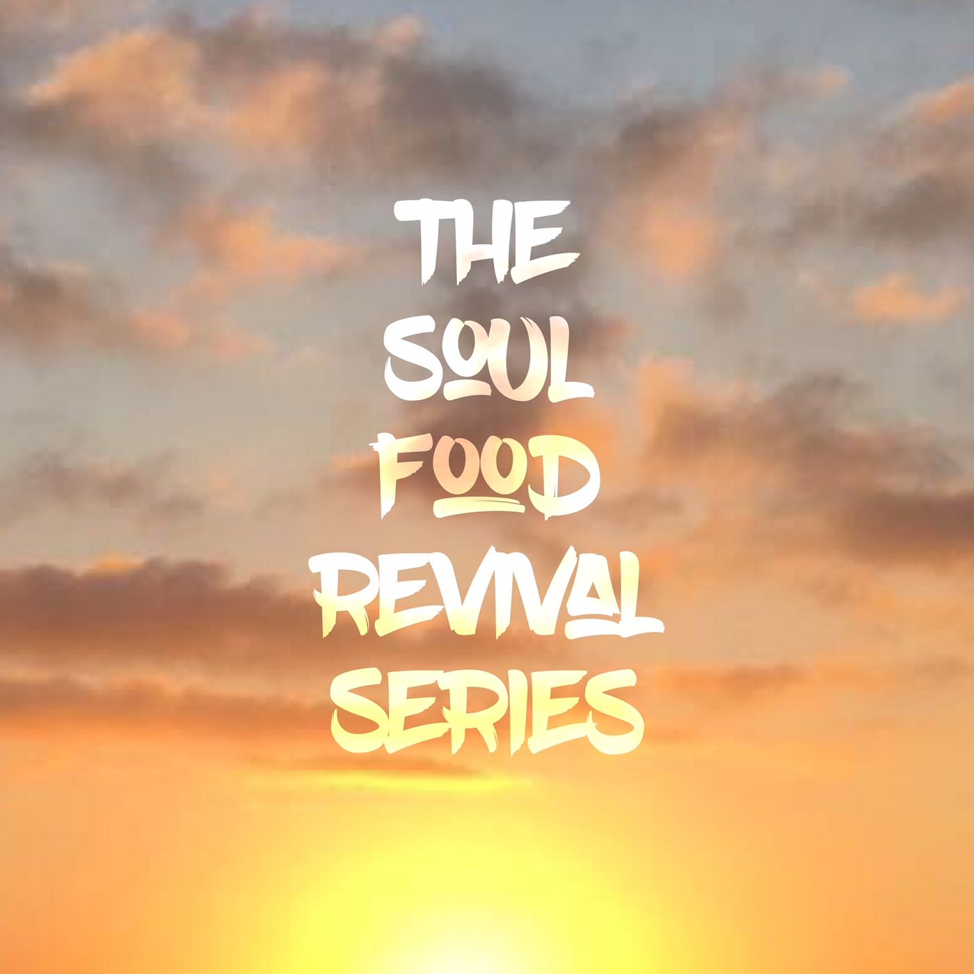 The Soul Food Revival Series - Encouraging Spiritual Intimacy Unto Christ-like Fruitfulness