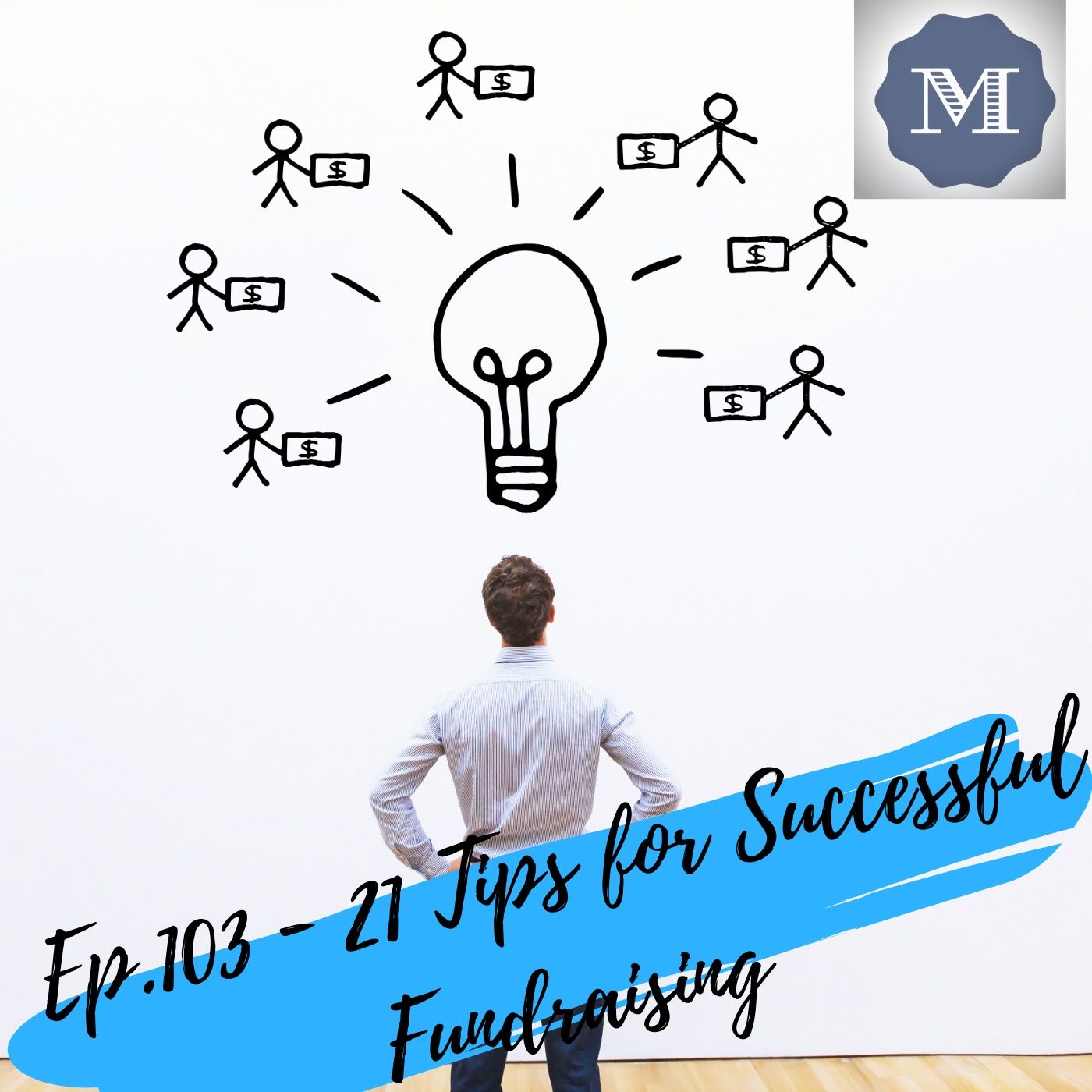 Ep.103 - 21 Tips for Highly Successful Fundraising episode artwork