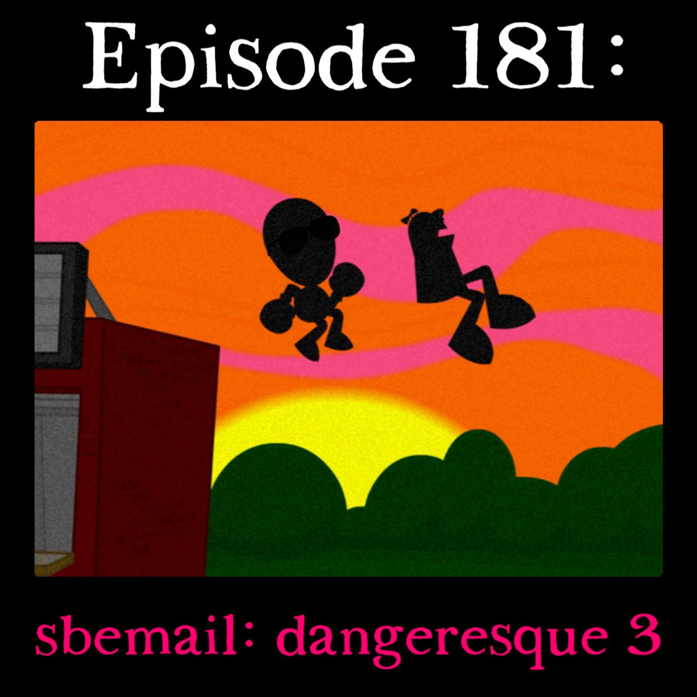 181: sbemail: dangeresque 3
