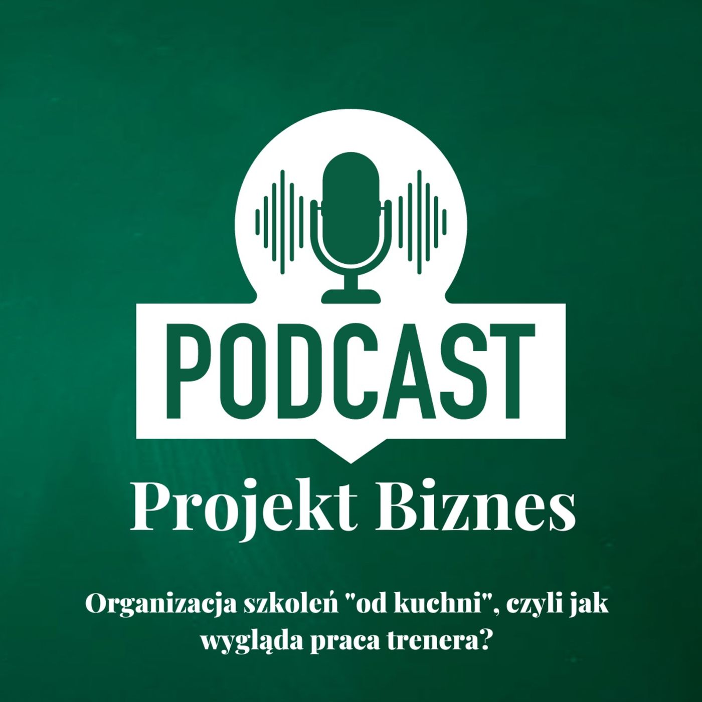 Projekt Biznes, czyli podcast o dotacjach, biznesie, sprzedaży i mentalności przedsiębiorcy