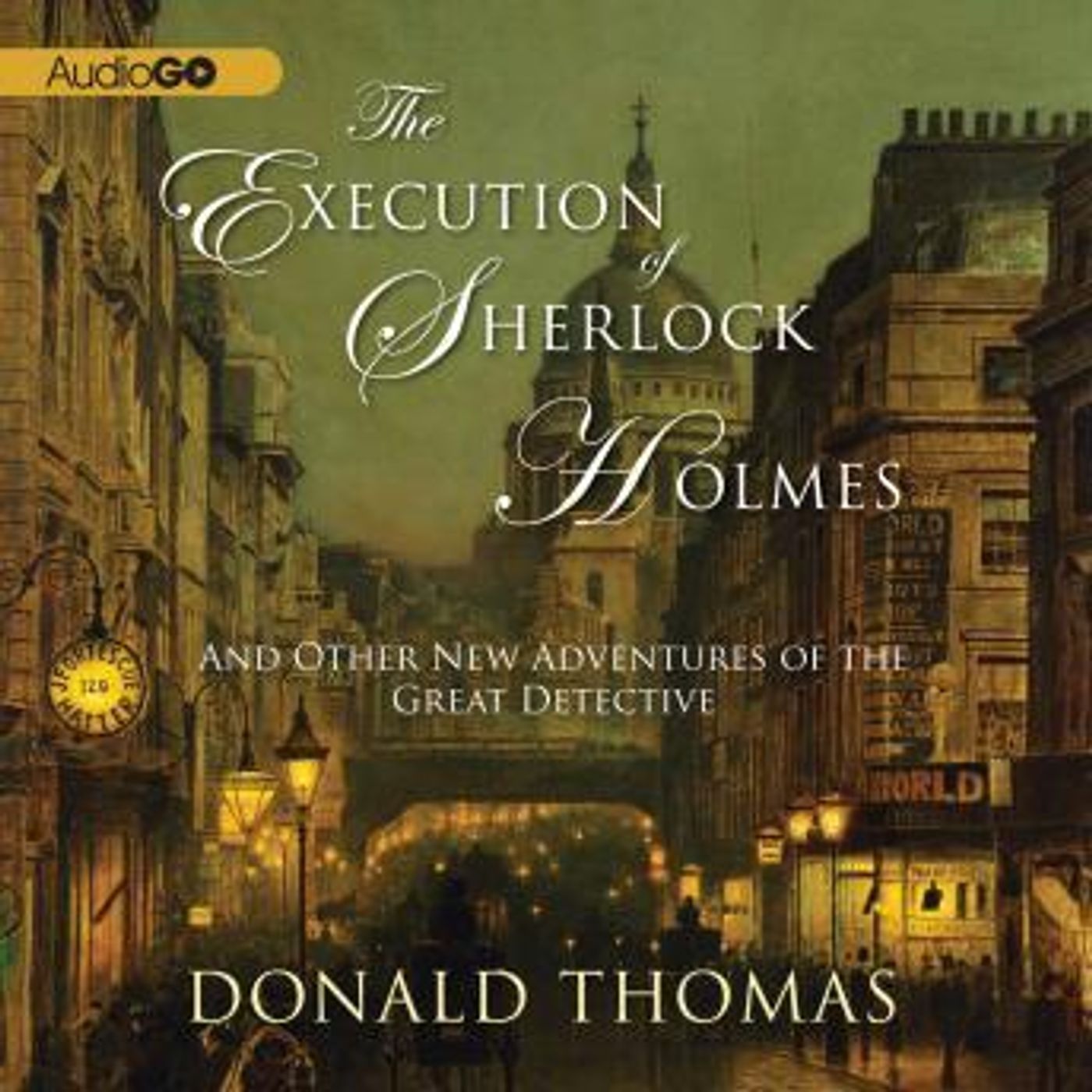 The Execution of Sherlock Holmes: And Other New Adventures of the Great Detective by Donald Thomas episode artwork