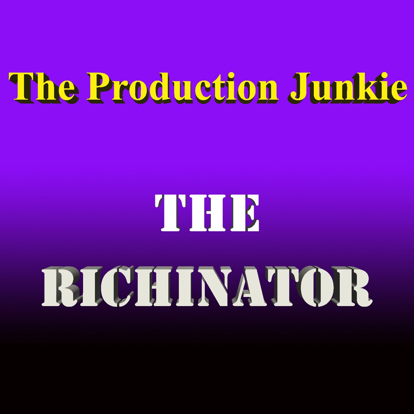 The Production Junkie-The Richinator