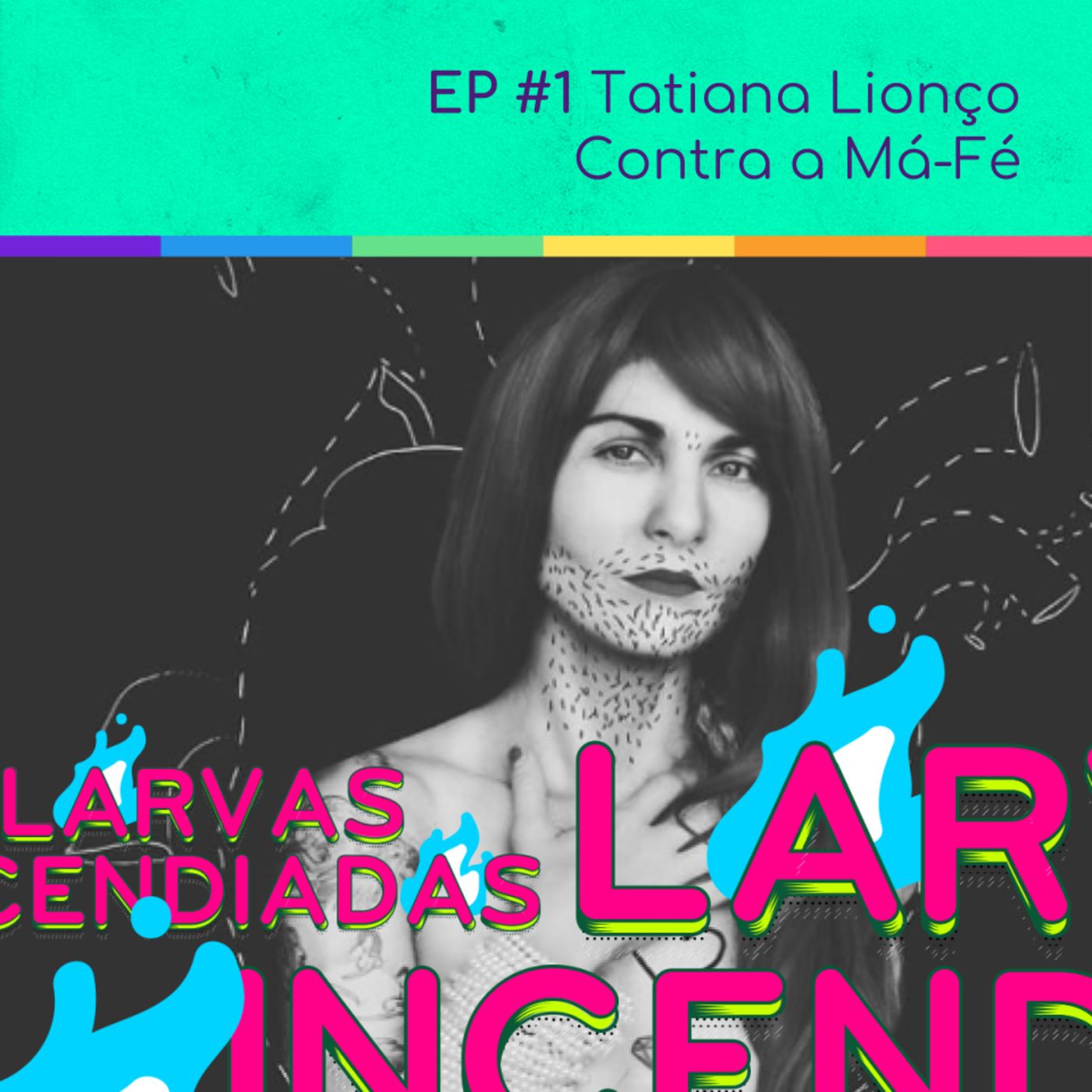 Tatiana Lionço – Contra a Má-Fé