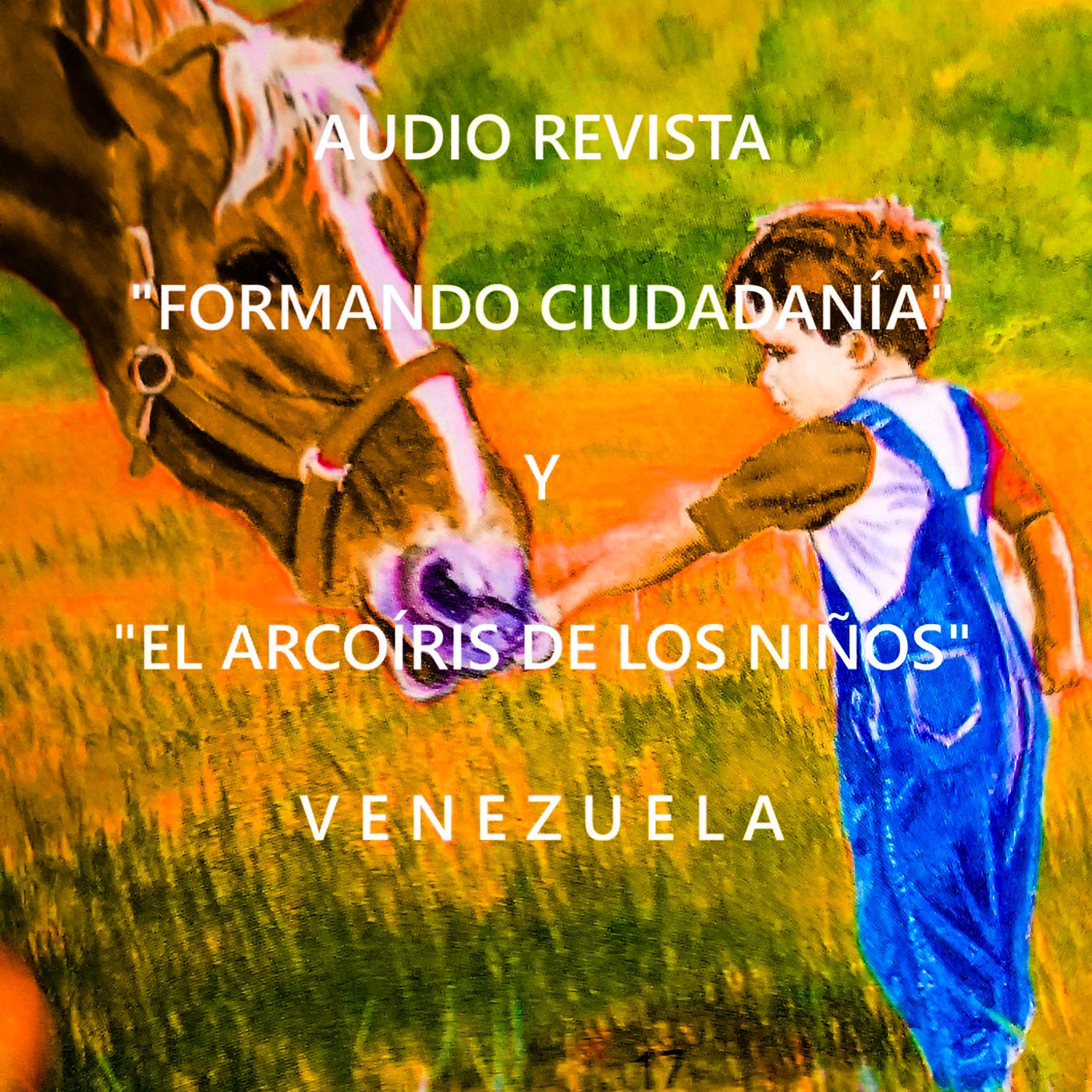 Audio Revista "Formando Ciudadanía" y "El arcoíris de los niños" - Conduce: Hermes Varillas Labrador * Venezuela. episode artwork