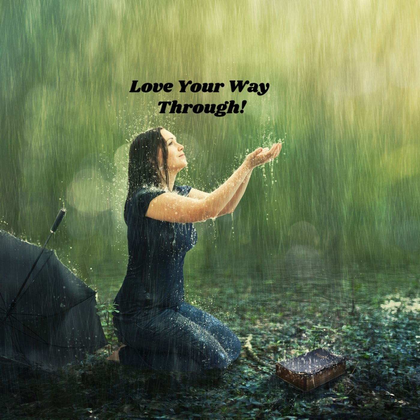 Love Your Way Through!