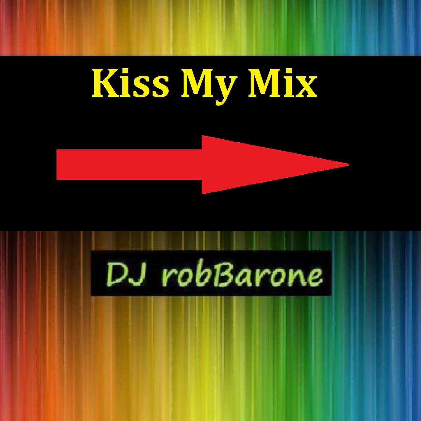 KISS MY MIX (DJrobbarone)