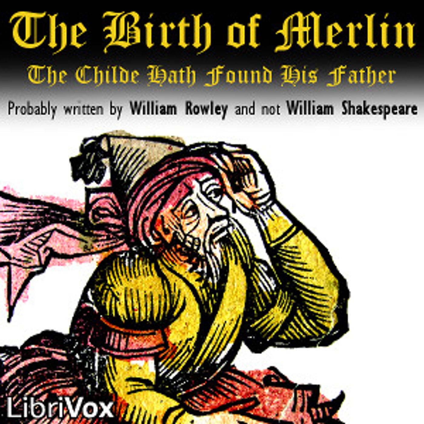 William Shakespeare and William Rowley - Birth of Merlin: The Childe ...