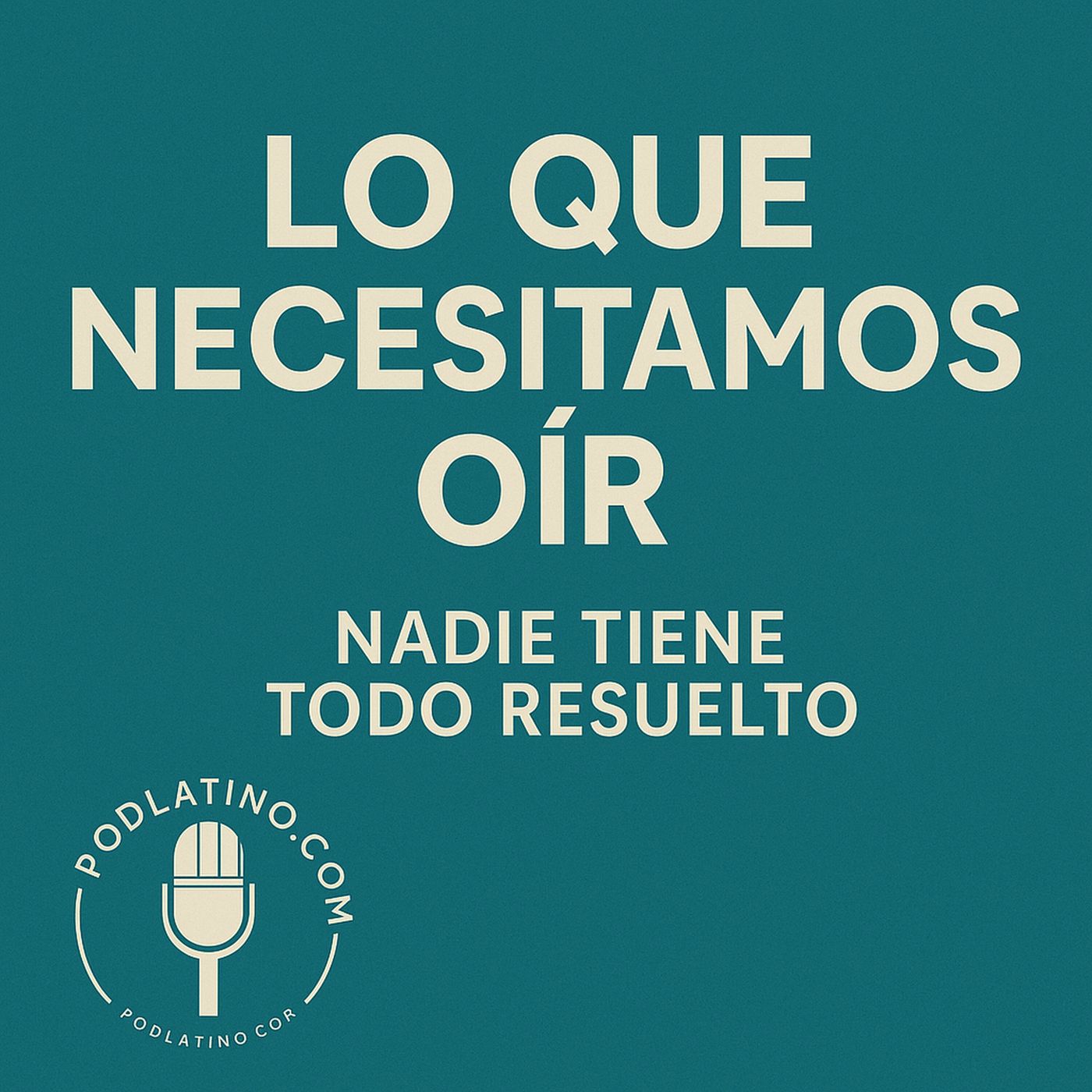 Lo que Necesitamos Oir