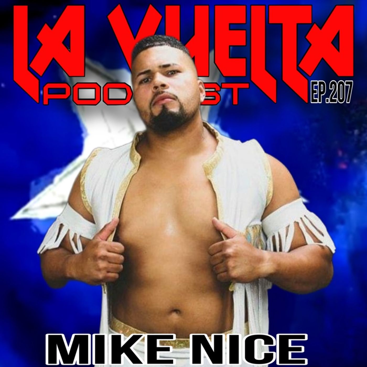 El Showman Mike Nice La Vuelta Podcast Ep.207