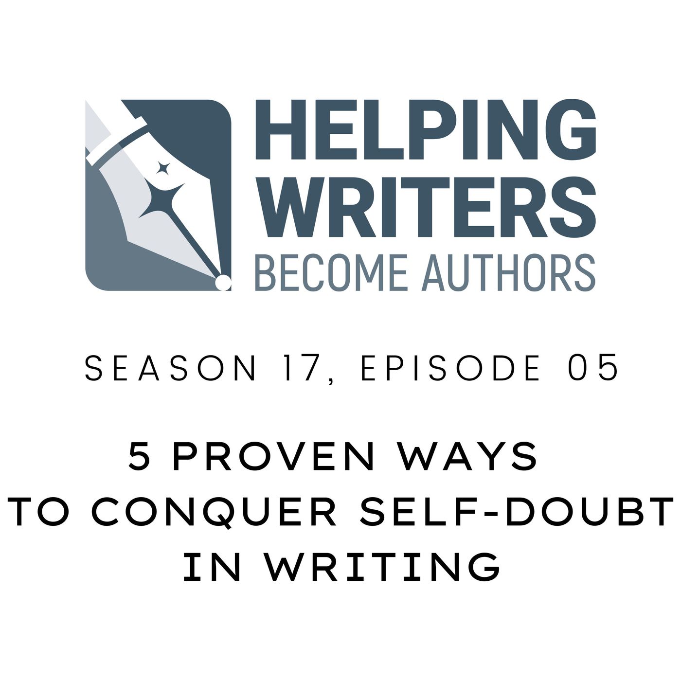 S17:E05: 5 Proven Ways to Conquer Self-Doubt in Writing episode artwork