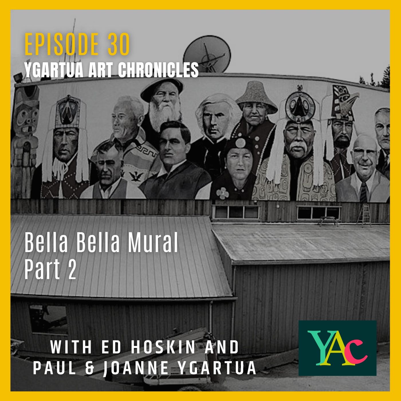 Episode 30: Bella Bella mural, part 2