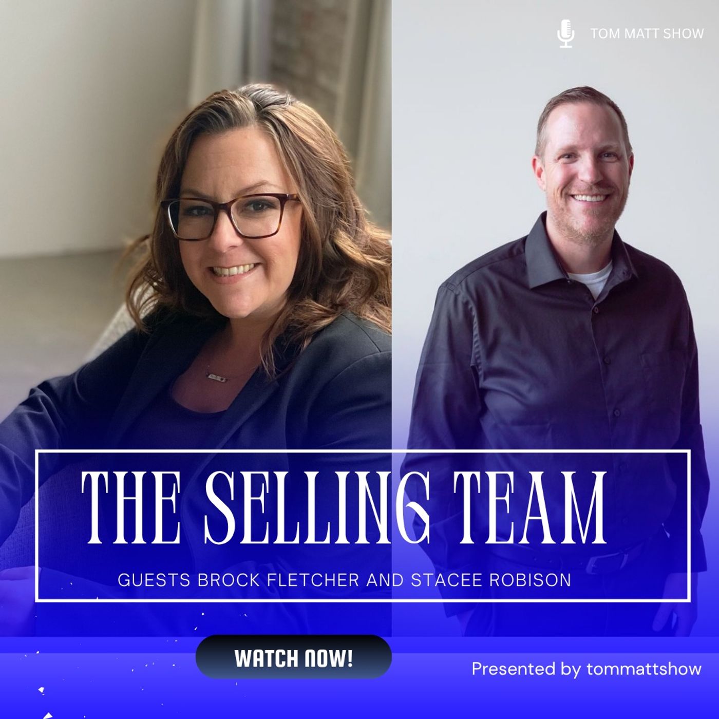 The Selling Team - with Guests Brock Fletcher and Stacee Robison episode artwork