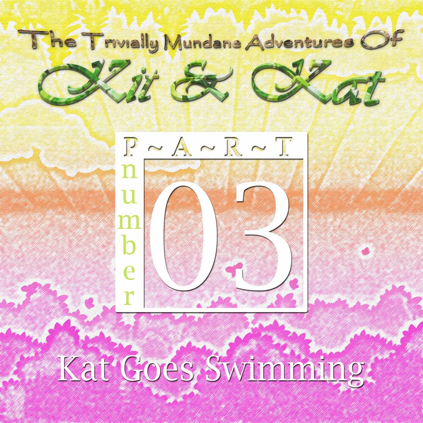Part 3: Kat Goes Swimming