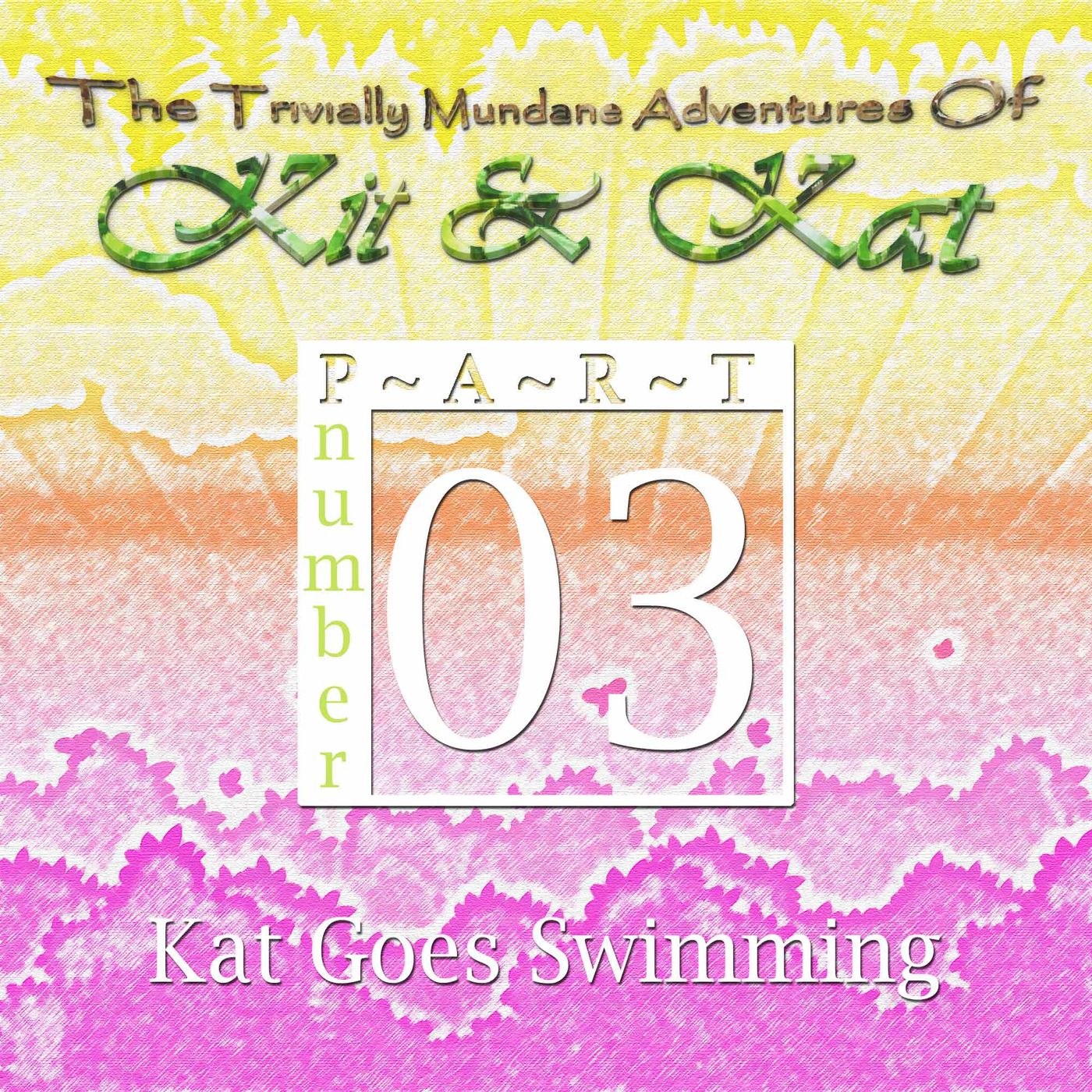 Part 3: Kat Goes Swimming