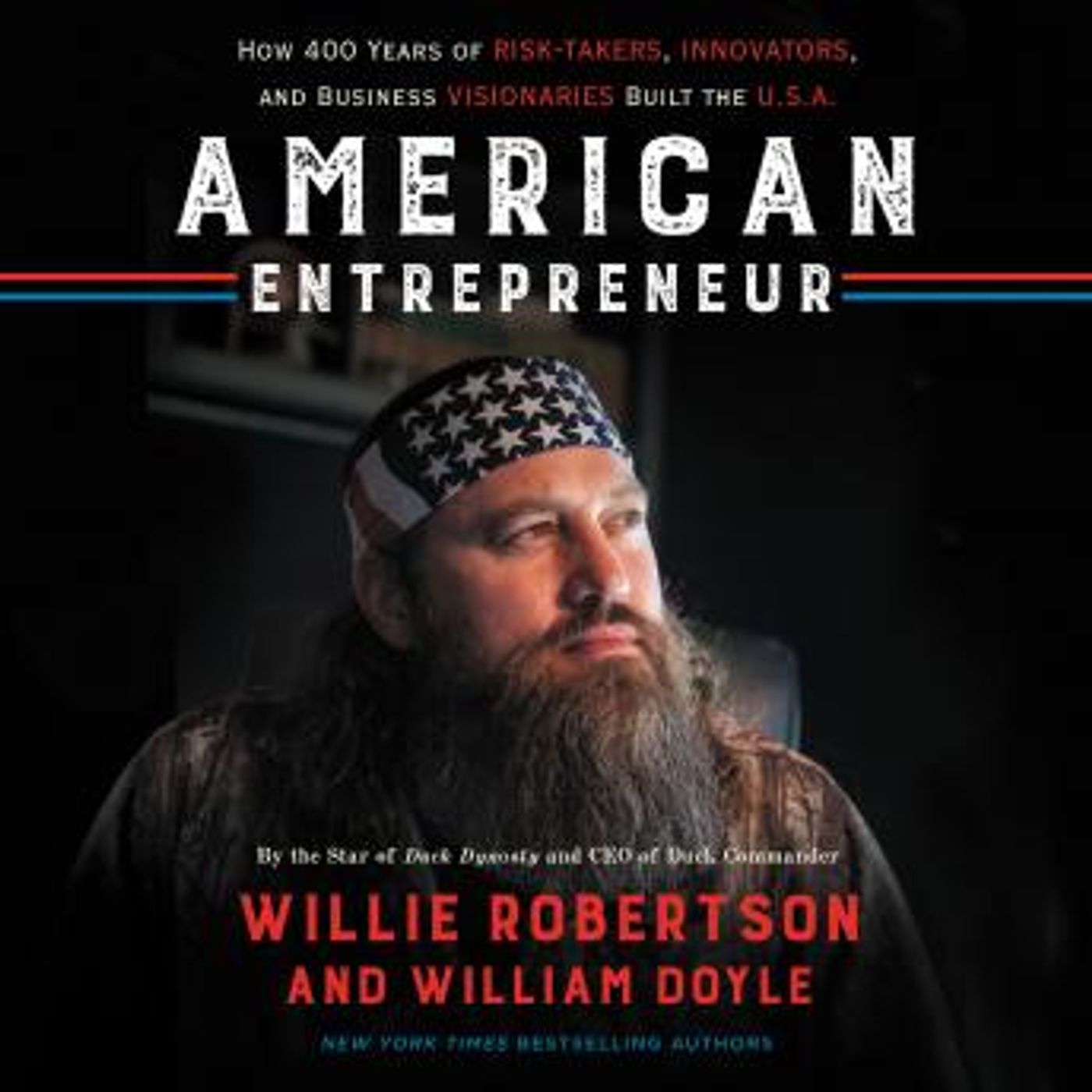 American Entrepreneur: How 400 Years of Risk-Takers, Innovators, and Business Visionaries Built the U.S.A. by Willie Robertson, William Doyl episode artwork