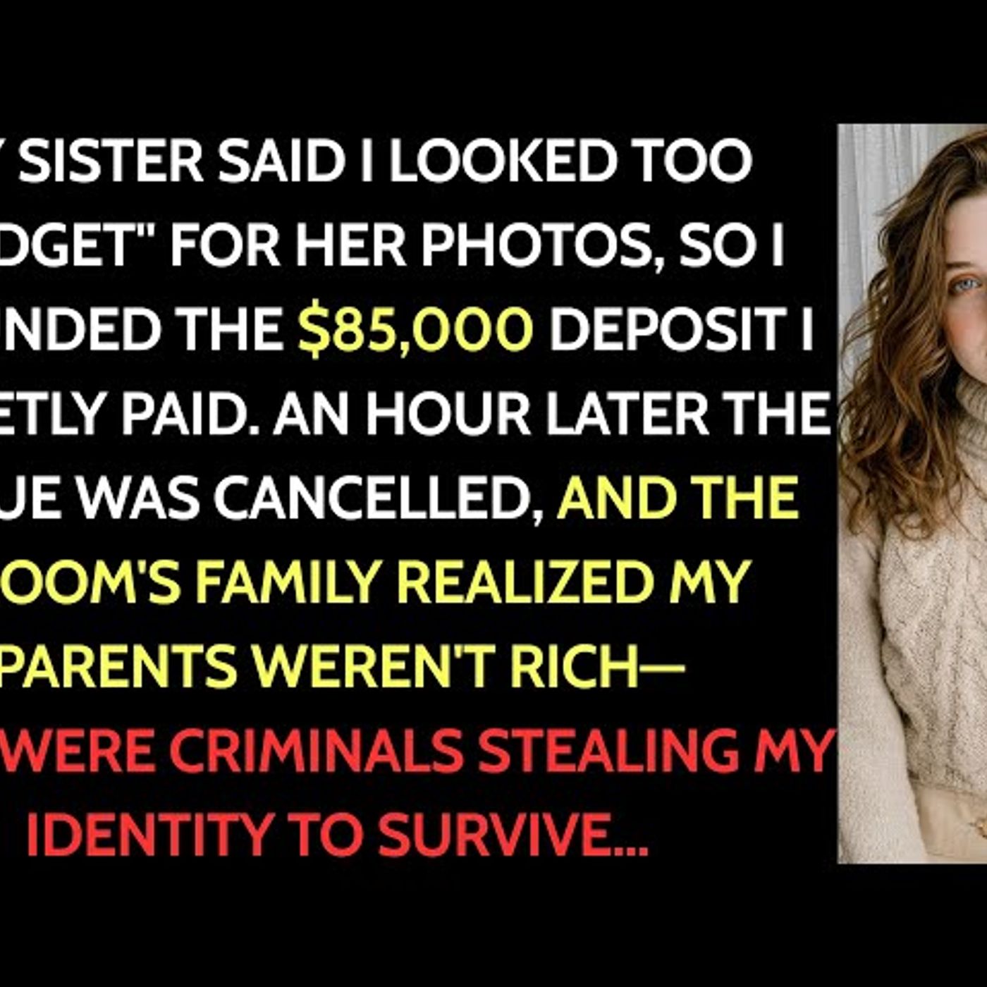 Sister Texted_ You're Too Poor for My Wedding. I Replied_ Understood. I Refunded the $85K I Sent episode artwork