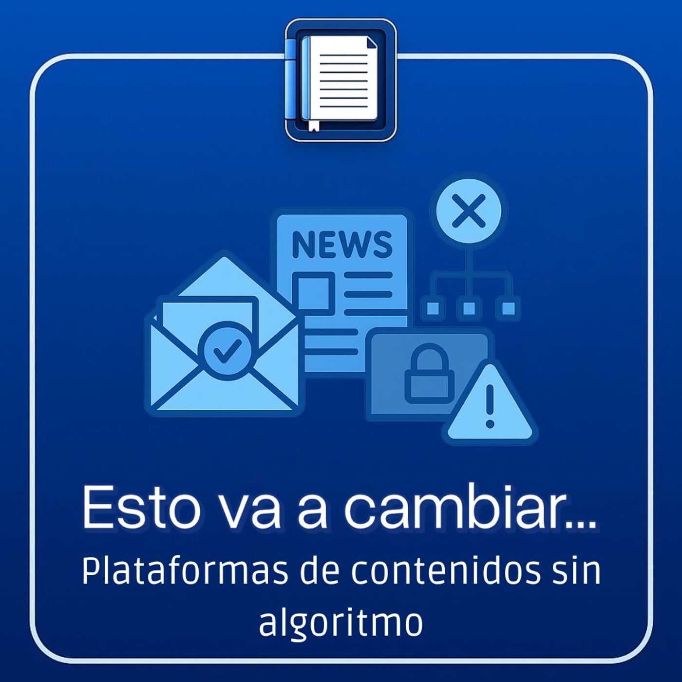 Esto va a cambiar. Plataformas de contenidos sin algoritmo