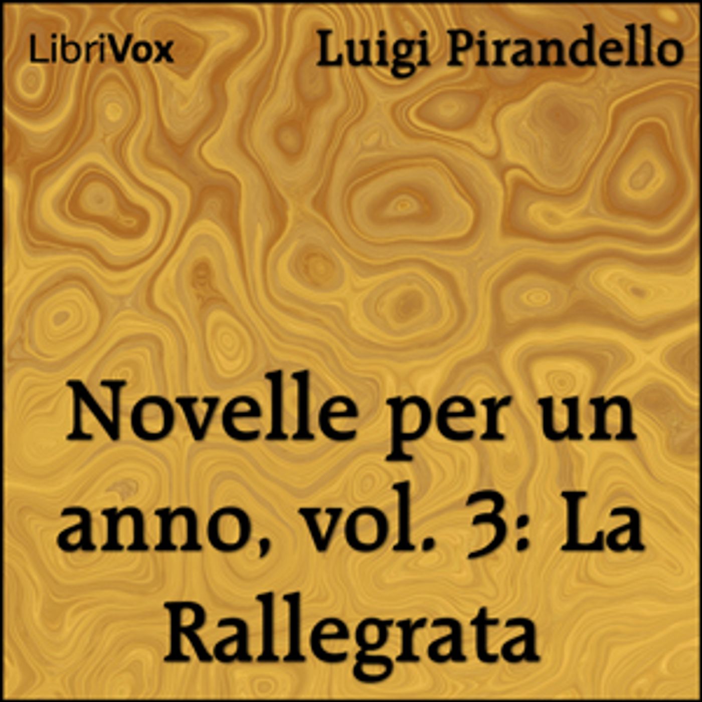 Novelle per un anno, vol. 03: La Rallegrata by Luigi Pirandello (1867 - 1936)