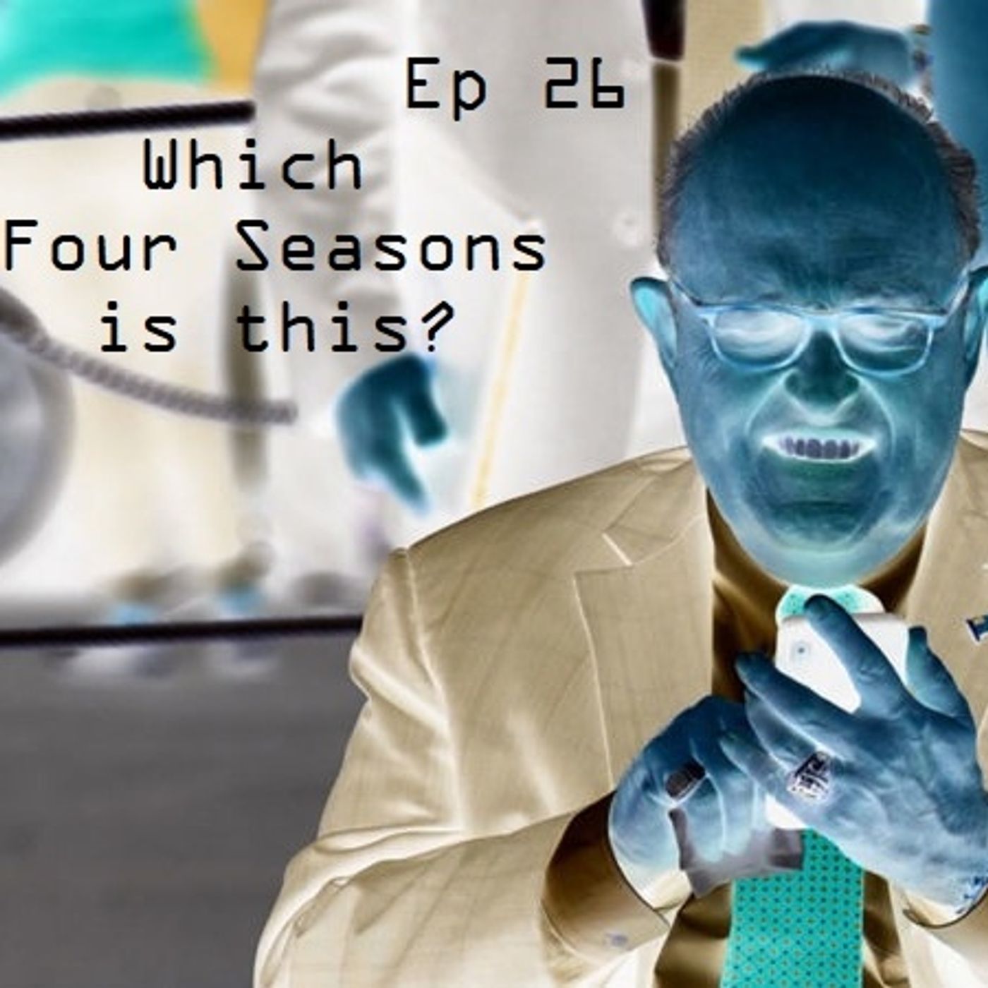 Ep 26 - Which Four Seasons is this? episode artwork