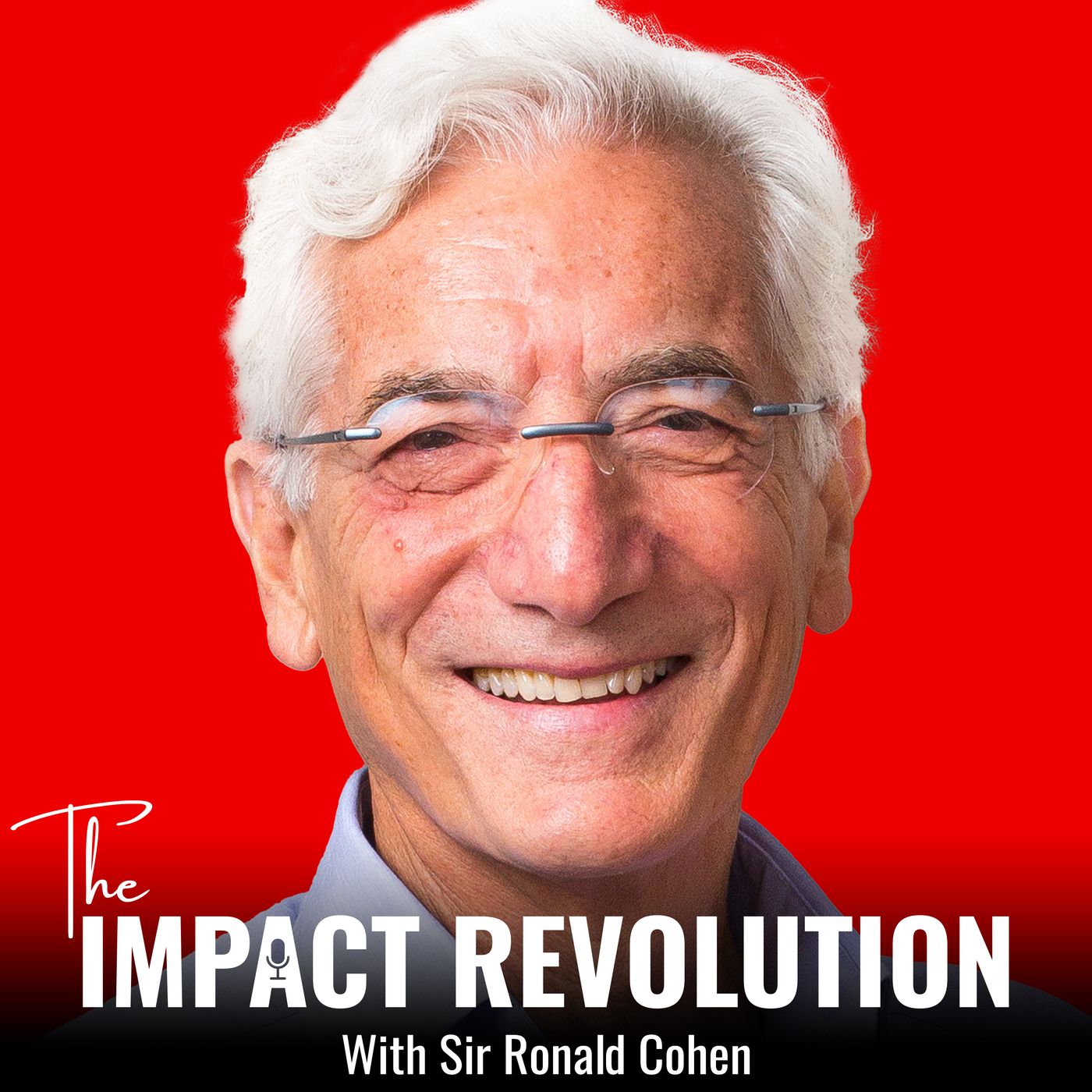 The Impact Revolution - With Sir Ronald Cohen cover art