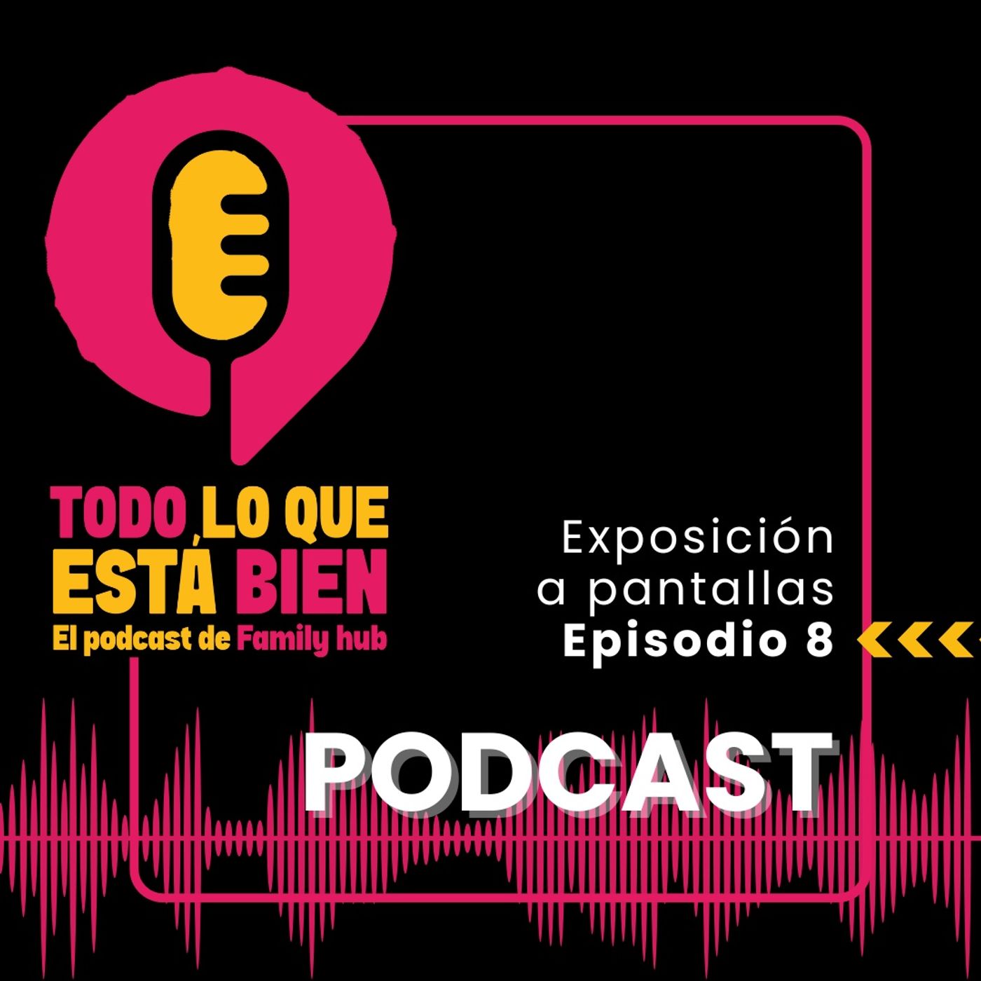 Episodio 8 - Exposición a pantallas
