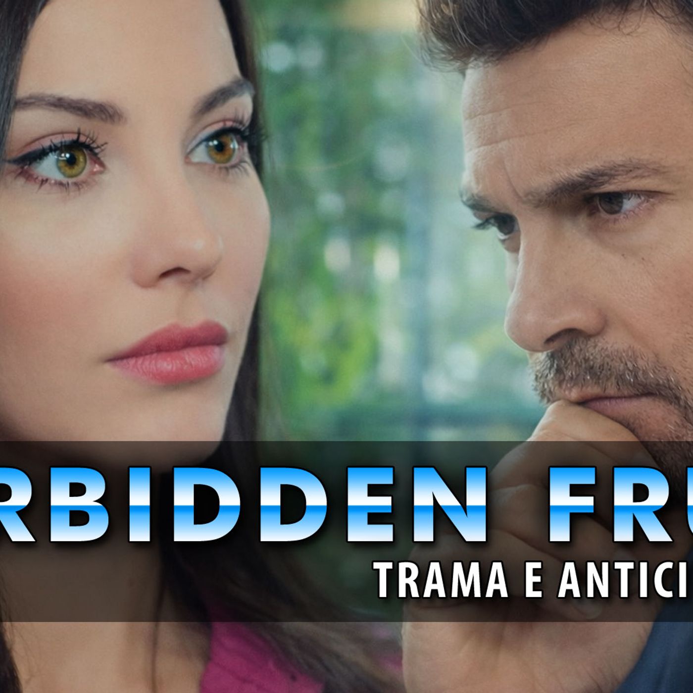 Forbidden Fruit, Anticipazioni: Ecco Leyla Chi E' Davvero! Forbidden Fruit, Anticipazioni: Ecco Leyla Chi E' Davvero!