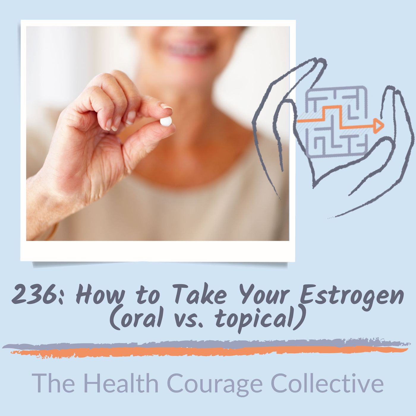 236: How to Take Your Estrogen (oral vs. topical)