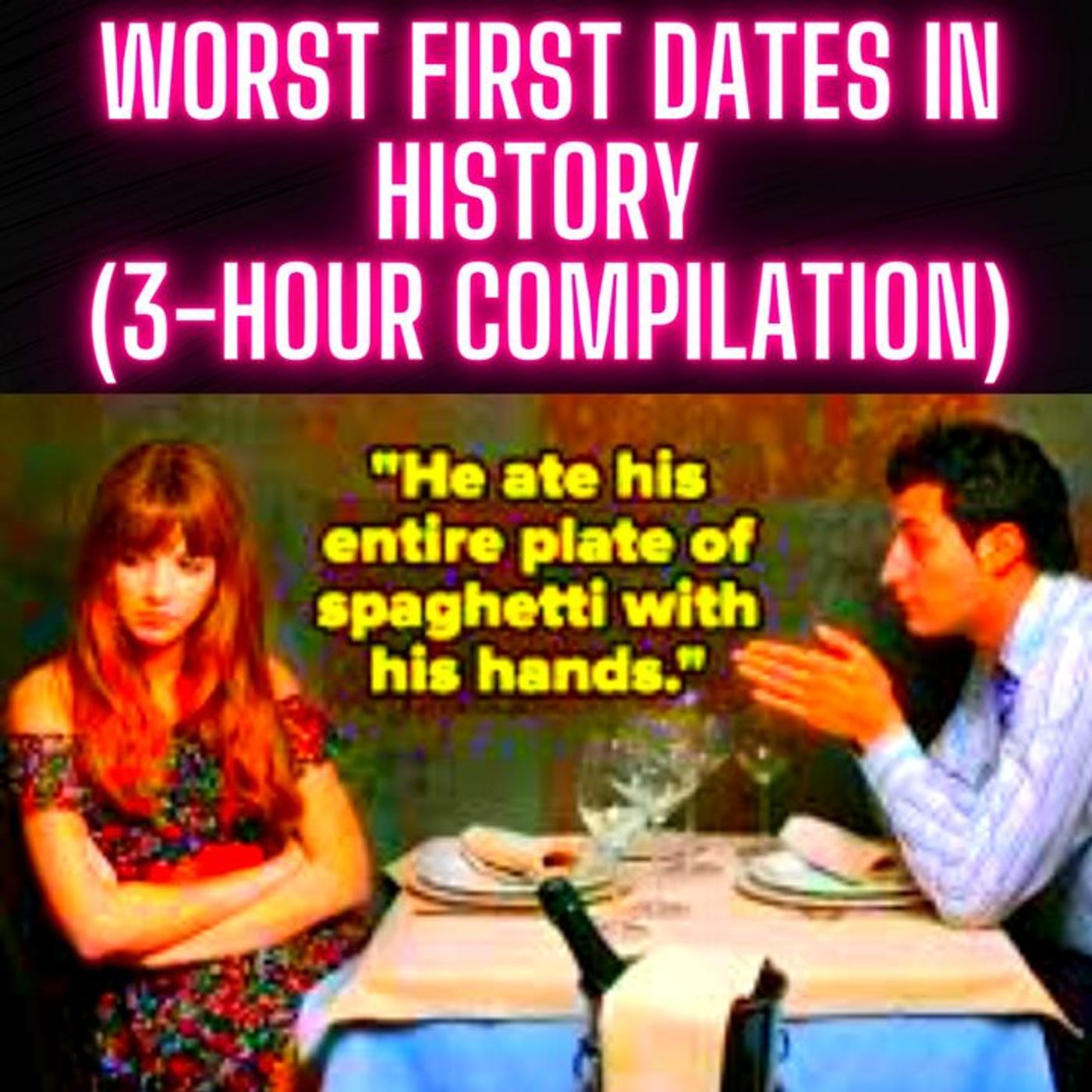Worst First Dates in History (3-Hour Compilation) episode artwork