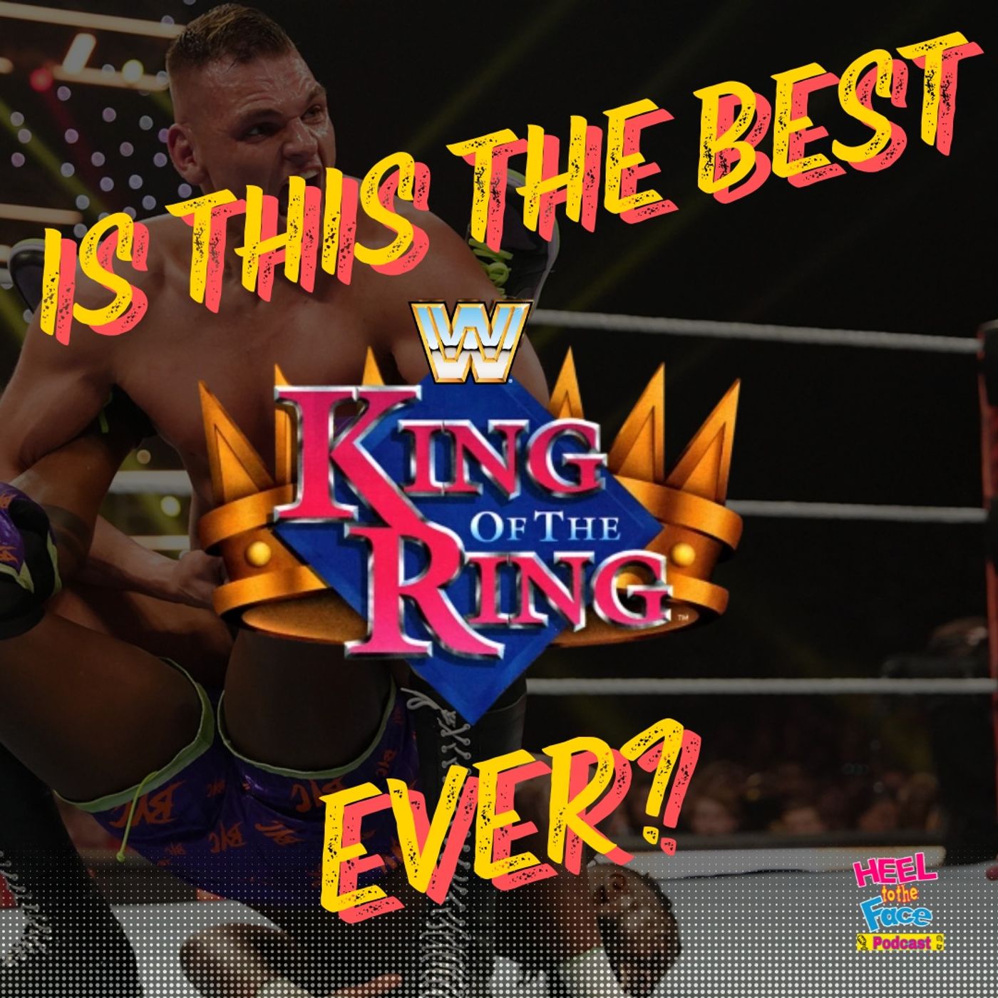 Has There Been A Better King Of The Ring Tournament In History? episode artwork