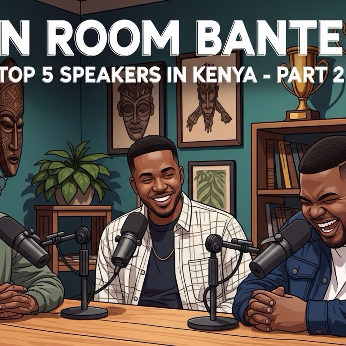 Ranking Top 5 speakers in the +254 - Part 2 episode artwork