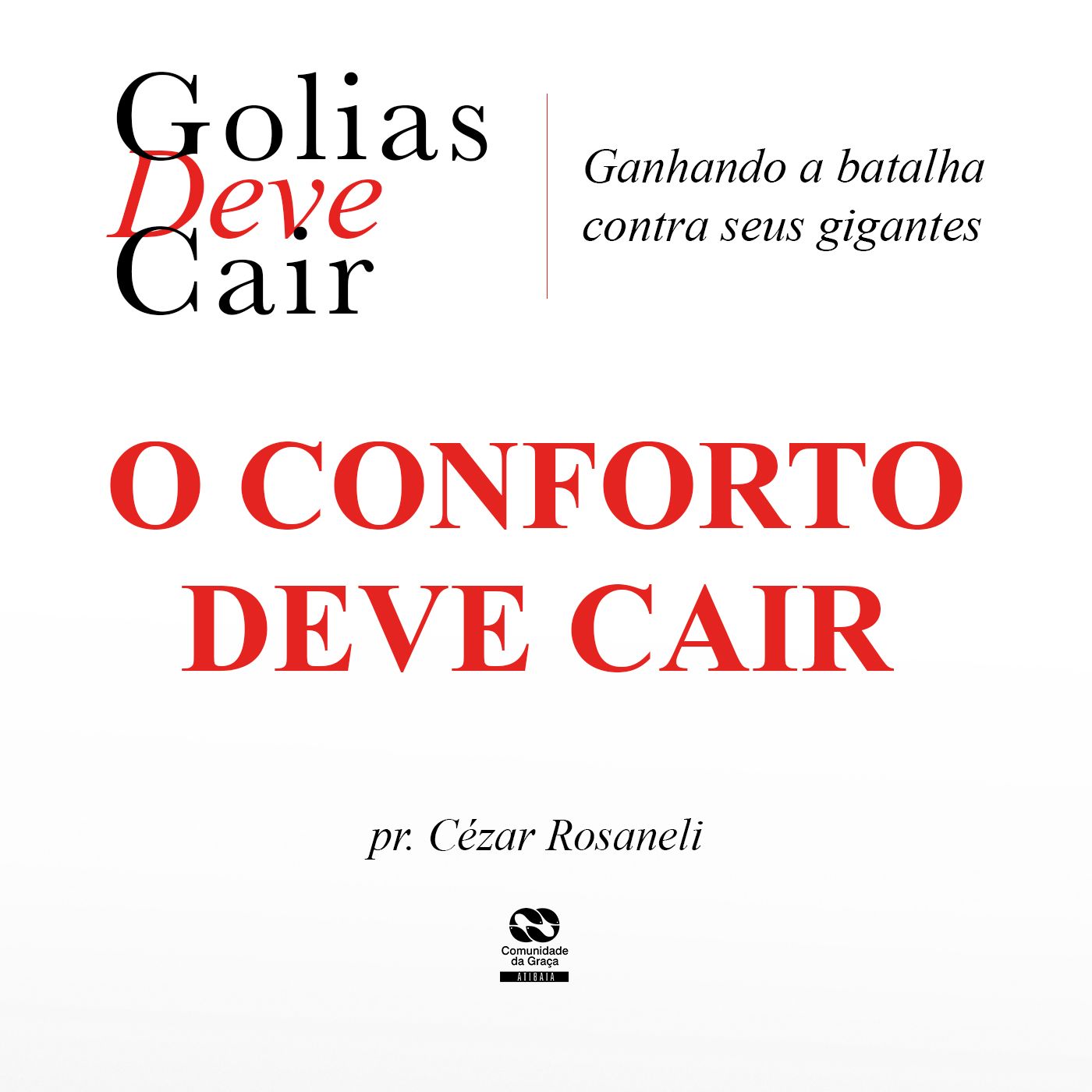 O CONFORTO DEVE CAIR // pr. Cézar Rosaneli